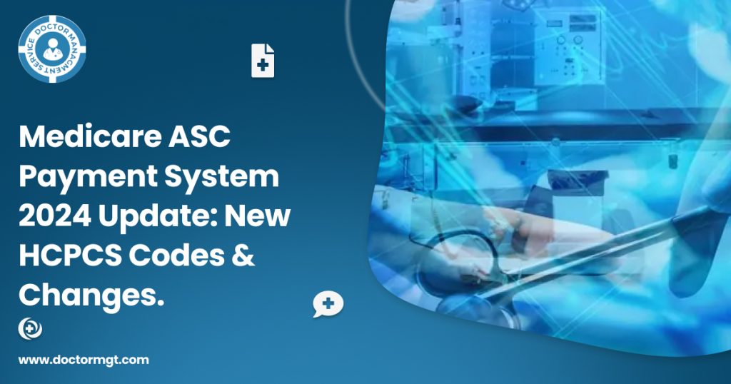 Medicare ASC Payment System 2024 Update: New HCPCS Codes & Changes.