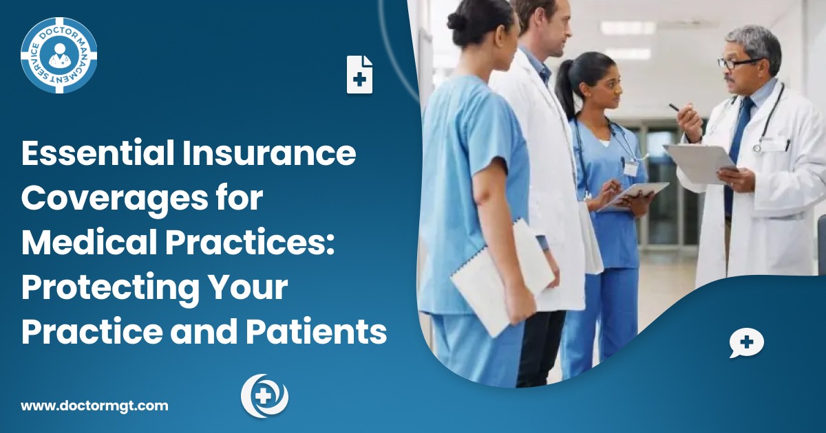 Essential Insurance Coverages for Medical Practices: Protecting Your Practice and Patients