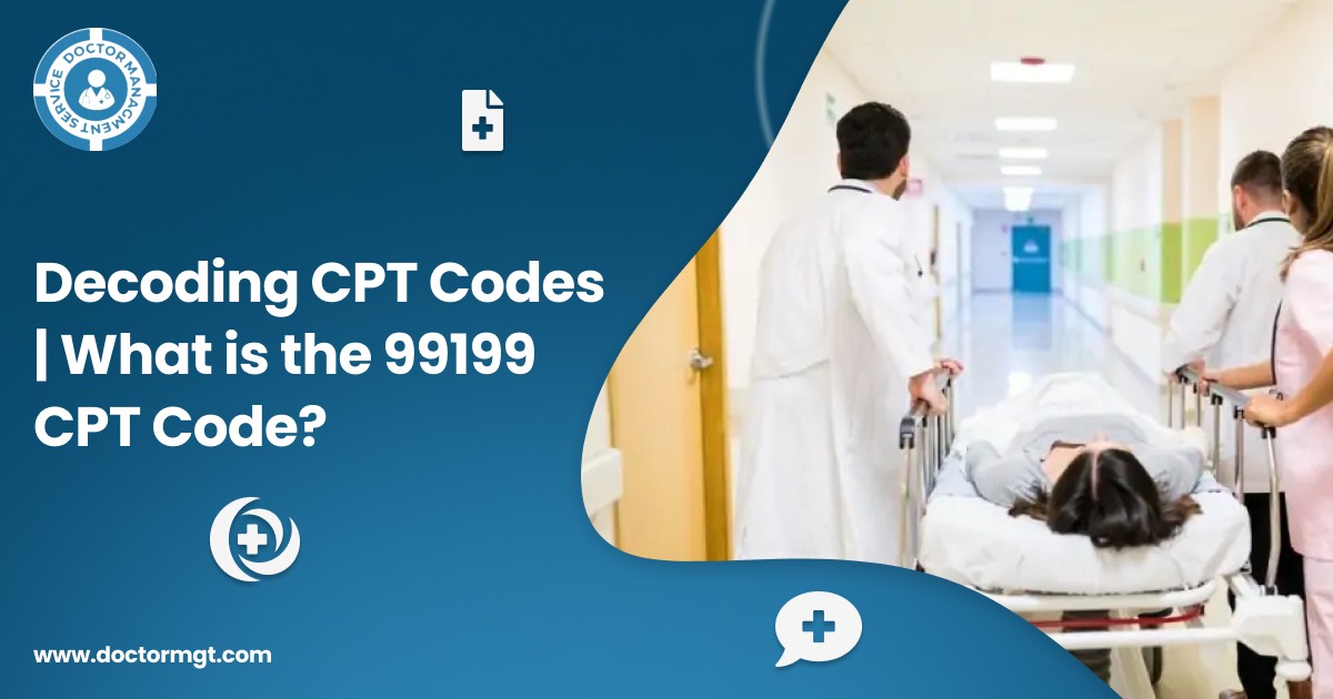 Decoding CPT Codes | What is the 99199 CPT Code?