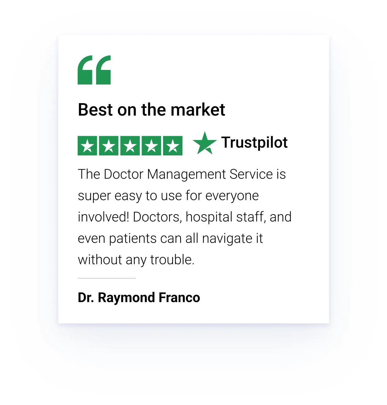 A review card displaying a Trustpilot rating of 5 stars titled "Best on the market." The review praises the Doctor MGT service for ease of use by doctors, hospital staff, and patients. The review is attributed to Dr. Raymond Franco.