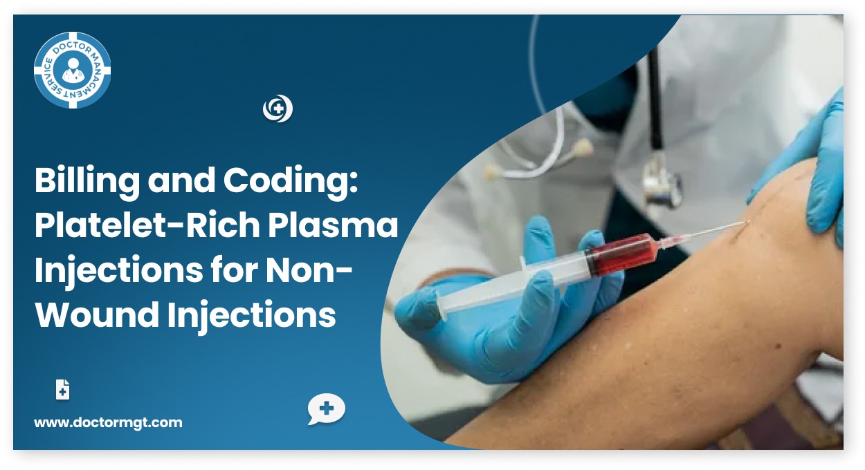 Billing and Coding: Platelet-Rich Plasma Injections for Non-Wound Injections