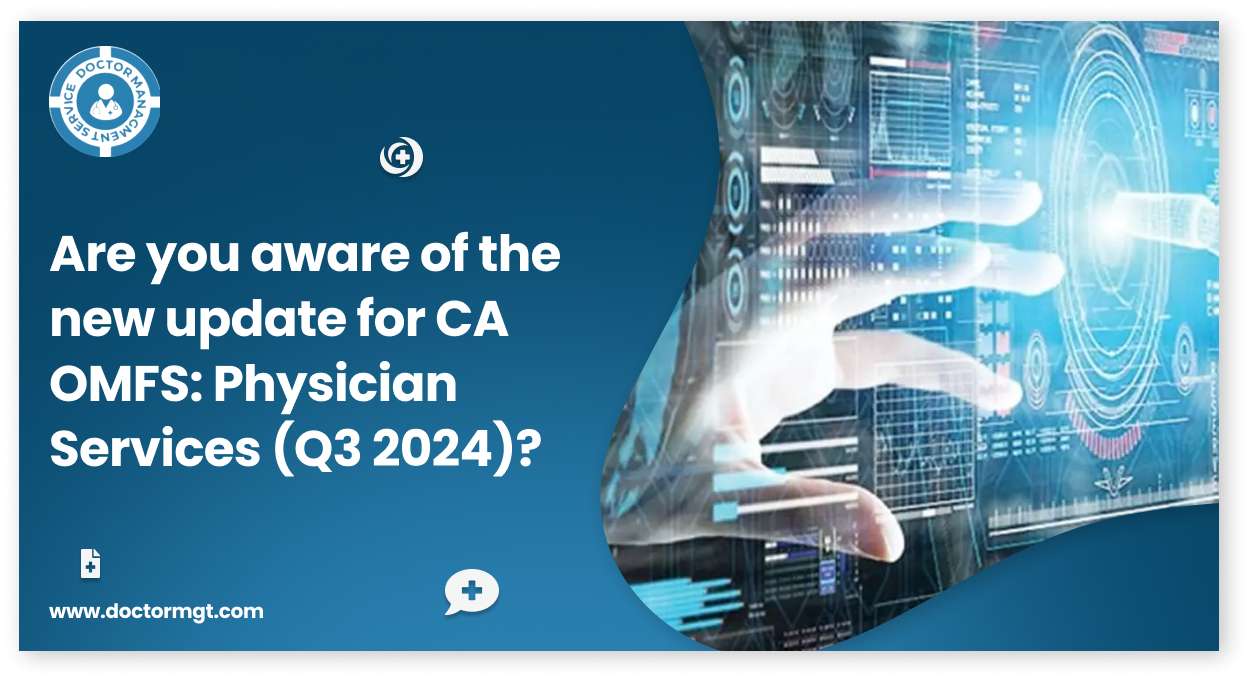 Are you aware of the new update for CA OMFS: Physician Services (Q3 2024)?