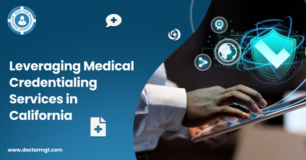 Leveraging Medical Credentialing Services in California