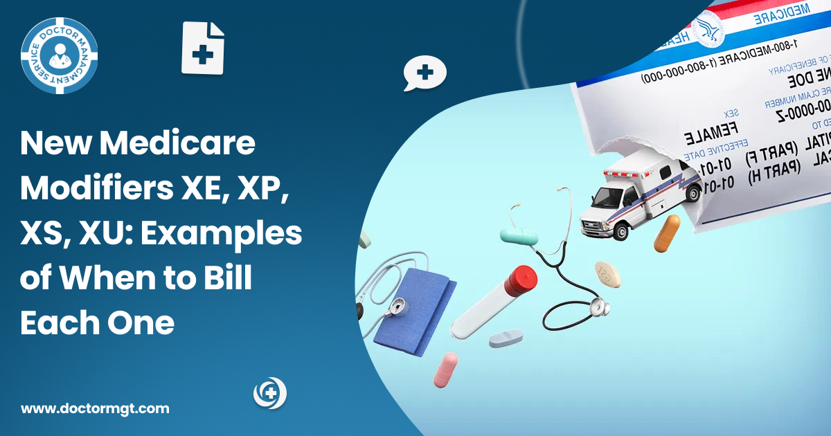 New Medicare Modifiers XE, XP, XS, XU: Examples of When to Bill Each One