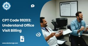 CPT Code 99203: Understand Office Visit Billing