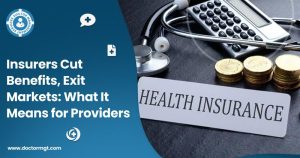 Insurers Cut Benefits, Exit Markets: What It Means for Providers