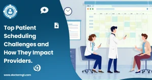 Top Patient Scheduling Challenges and How They Impact Providers