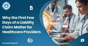 Why the First Few Days of a Liability Claim Matter for Healthcare Providers