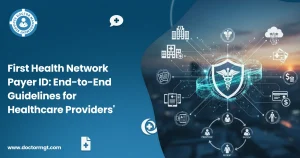 First Health Network Payer ID End-to-End Guidelines for Healthcare Providers!