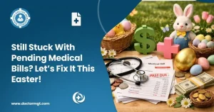 Still Stuck with Pending Medical Bills Let’s fix it this Easter!