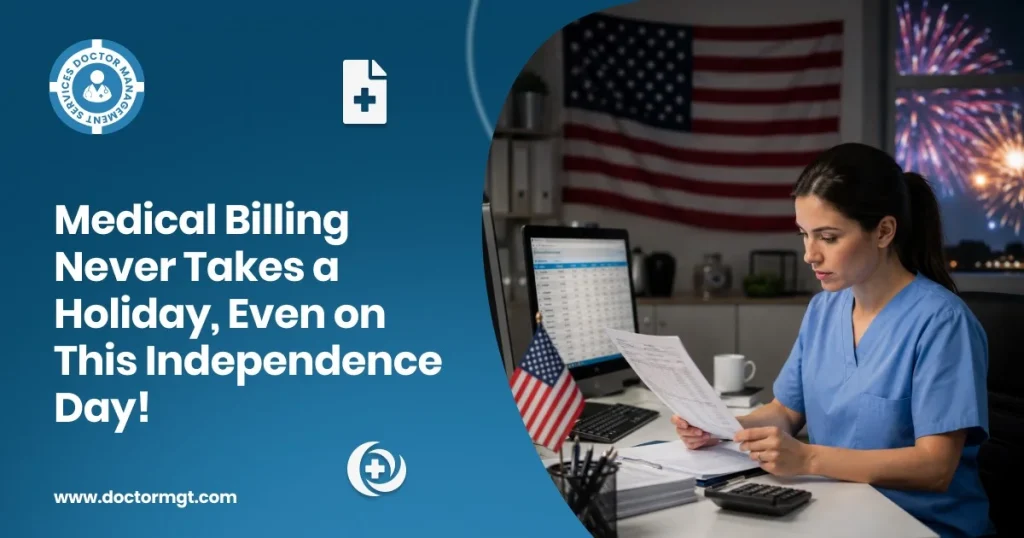 Medical Billing Never Takes a Holiday, Even on This Independence Day!