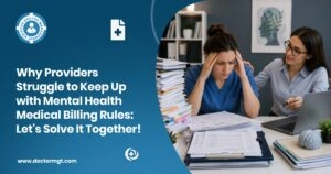 Why Providers Struggle to Keep Up with Mental Health Medical Billing Rules