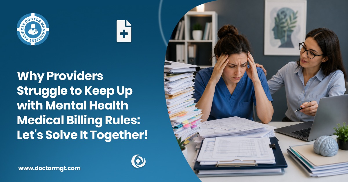 Why Providers Struggle to Keep Up with Mental Health Medical Billing Rules