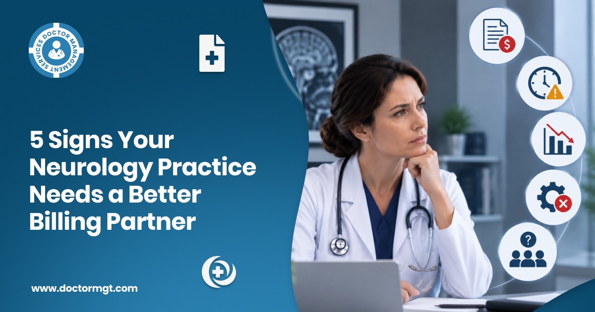 5 Signs Your Neurology Practice Needs a Better Billing Partner